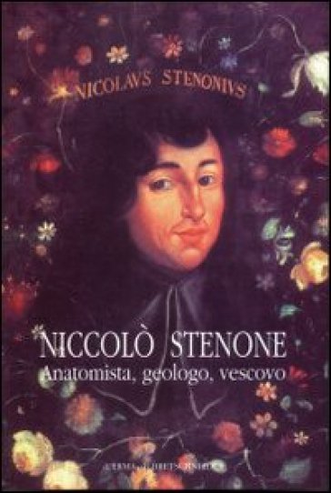 Niccolò Stenone (1638-1686): anatomista, geologo, vescovo. 31.