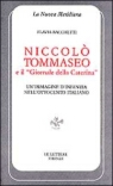 Niccolò Tommaseo e il «Giornale della Caterina». Un'immagine d'infanzia nell'Ottocento italiano - Flavia Bacchetti