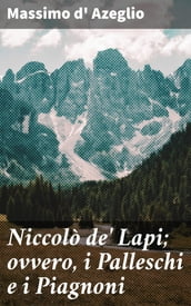 Niccolò de  Lapi; ovvero, i Palleschi e i Piagnoni