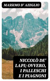 Niccolò de  Lapi; ovvero, i Palleschi e i Piagnoni