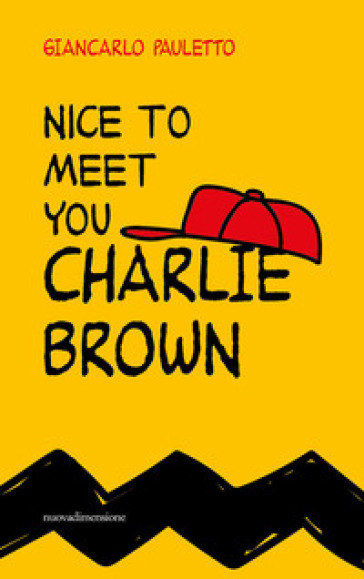 Nice to meet you Charlie Brown - Giancarlo Pauletto