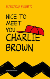Nice to meet you Charlie Brown
