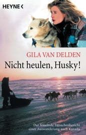 Nicht heulen, Husky!