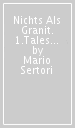 Nichts Als Granit. 1.Tales des Màsino und der Monte Disgrazia