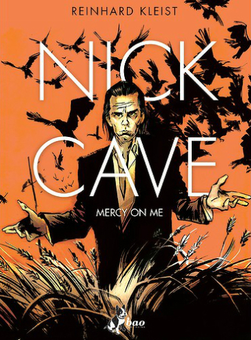 Nick Cave. Mercy on me - Reinhard Kleist