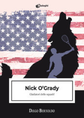 Nick O Grady. Gladiatori dello squash!