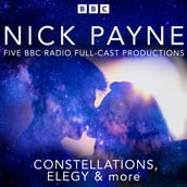 Nick Payne: Constellations, Elegy & More