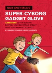 Nick and Tesla s Super-Cyborg Gadget Glove