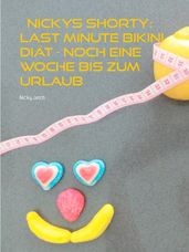 Nickys Shorty: Last Minute Bikini Diät