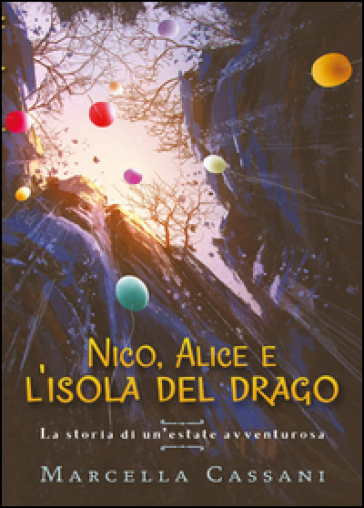 Nico, Alice e l'isola del drago - Marcella Cassani