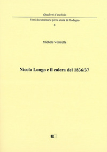 Nicola Longo e il colera del 1836/37 - Michele Ventrella