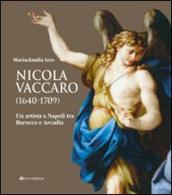 Nicola Vaccaro (1640-1709). Un artista a Napoli tra Barocco e Arcadia. Ediz. illustrata