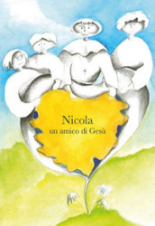 Nicola un amico di Gesù. Ediz. a caratteri grandi