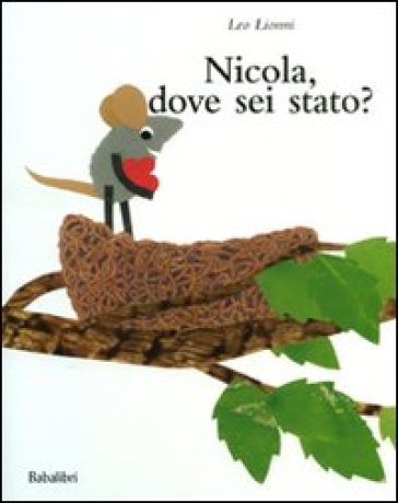 Nicola, dove sei stato? Ediz. illustrata - Leo Lionni