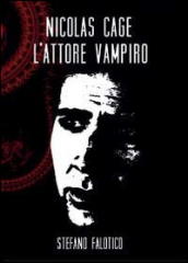 Nicolas Cage, l attore vampiro