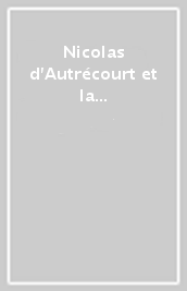Nicolas d Autrécourt et la Faculté des arts de paris (1317-1340). Actes du Colloque (Paris, 19-21 mai 2005)