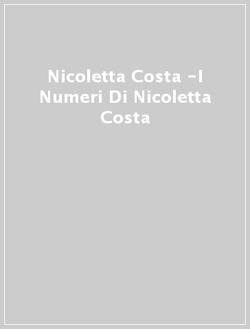 Nicoletta Costa -I Numeri Di Nicoletta Costa