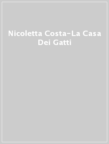 Nicoletta Costa-La Casa Dei Gatti