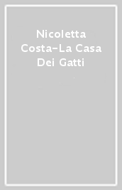 Nicoletta Costa-La Casa Dei Gatti