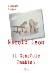 Nicolò Leon il generale bambino