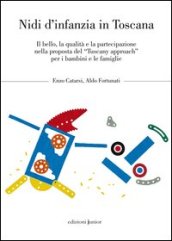 Nidi d infanzia in Toscana. Il bello, la qualità e la partecipazione nella proposta del «Tuscany approach» per i bambini e le famiglie