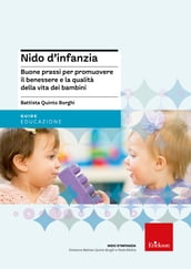 Nido d infanzia. Buone prassi per promuovere il benessere e la qualità della vita dei bambini