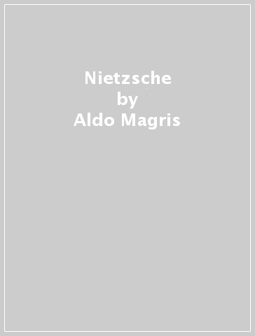 Nietzsche - Aldo Magris | 
