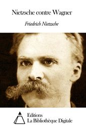 Nietzsche contre Wagner