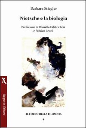 Nietzsche e la biologia - Barbara Stiegler