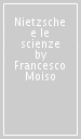 Nietzsche e le scienze