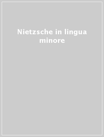 Nietzsche in lingua minore