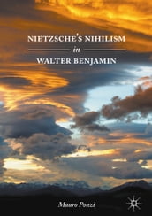 Nietzsche s Nihilism in Walter Benjamin