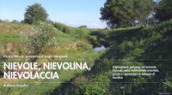 Nievole, nievolina, nievolaccia. Il tormentato percorso del torrente Nievole, nella Valdinievole orientale, girato e rigirato per le colmate di bonifica