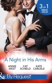 A Night In His Arms: Captive in the Spotlight / Meddling with a Millionaire / How to Seduce a Billionaire (Mills & Boon By Request)