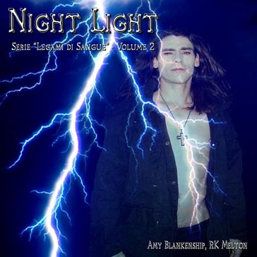 Night Light (Legami Di Sangue - Volume 2) - Amy Blankenship - RK Melton