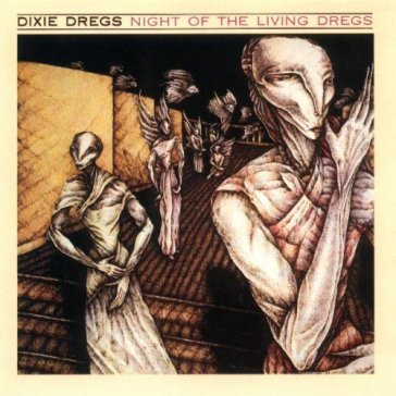 Night of the living dregs - DIXIE DREGS