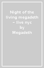 Night of the living megadeth - live nyc