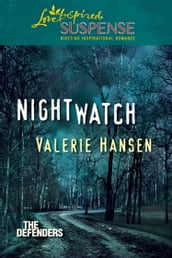 Nightwatch (The Defenders, Book 1) (Mills & Boon Love Inspired Suspense)