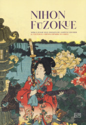 Nihon Fuzokue. Mode e luoghi nelle immagini del Giappone Edo-Meiji. La collezione Coronini Cronberg di Gorizia