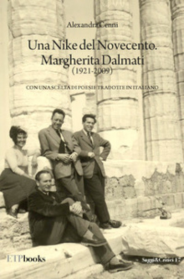 Un Nike del Novecento. Margherita Dalmati (1921-2009) con una scelta di poesie tradotte in italiano - Alessandra Cenni