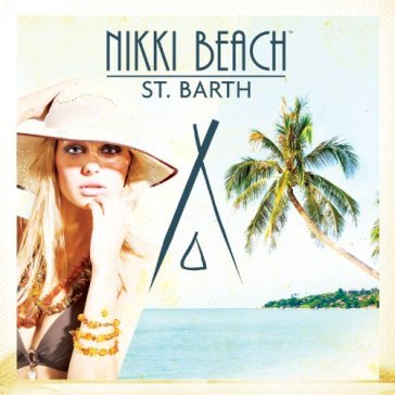 Nikki beach st. barth - AA.VV. Artisti Vari