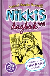 Nikkis dagbok #8: Berättelser om en (INTE SÅ) evig lycka