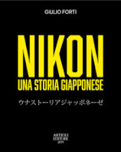 Nikon, una storia giapponese. Dalla restaurazione meiji all era digitale