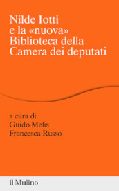 Nilde Iotti e la «nuova» Biblioteca della Camera dei Deputati