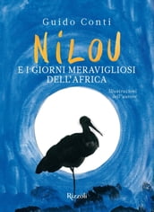 Nilou e i giorni meravigliosi dell Africa