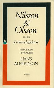 Nilsson & Olsson eller Lämmeleffekten : melodram i tva akter