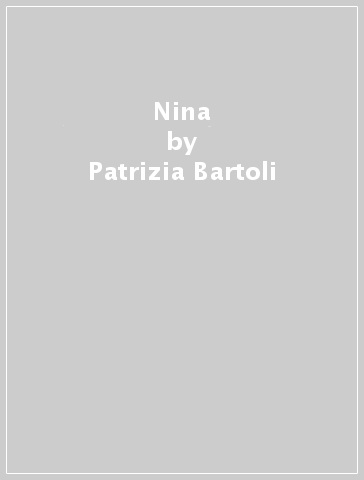 Nina - Patrizia Bartoli