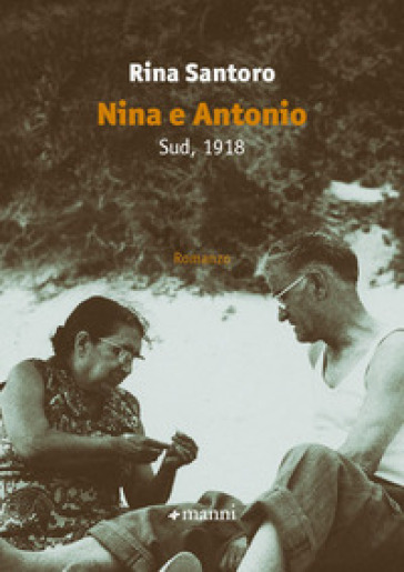 Nina e Antonio. Sud, 1918 - Rina Santoro