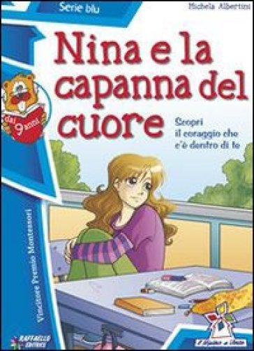 Nina e la capanna del cuore - Michela Albertini