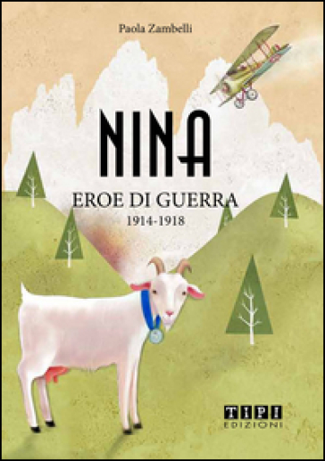 Nina eroe di guerra 1915-1918 - Paola Zambelli